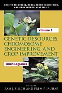 Genetic Resources, Chromosome Engineering, and Crop Improvement: Grain Legumes, Volume I (Hardcover)