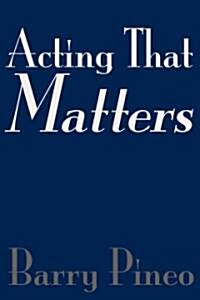 Acting That Matters (Paperback)