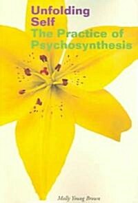 Unfolding Self: The Practice of Psychosynthesis (Paperback, Revised)