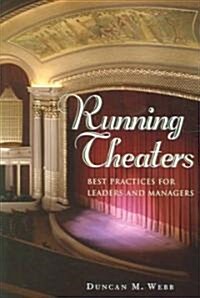 Running Theaters: Best Practices for Leaders and Managers (Paperback)