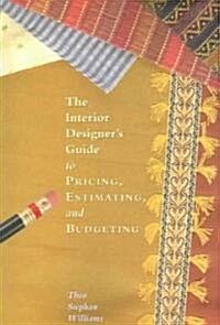 The Interior Designers Guide To Pricing, Estimating And Budgeting (Paperback)
