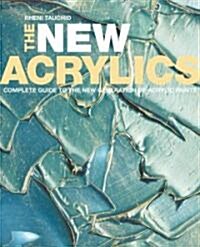 [중고] The New Acrylics: Complete Guide to the New Generation of Acrylic Paints (Paperback)