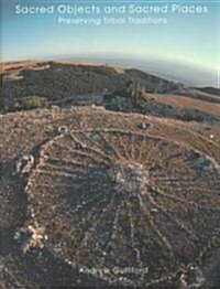 Sacred Objects and Sacred Places: Preserving Tribal Traditions (Paperback)