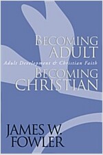 Becoming Adult, Becoming Christian: Adult Development and Christian Faith (Paperback, Rev)