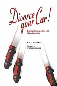 Divorce Your Car! (Paperback)