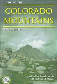 Guide to the Colorado Mountains, 10th Edition (Paperback, 10, Revised)