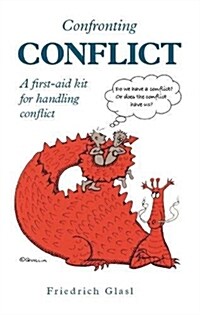 Confronting Conflict : A First-Aid Kit for Handling Conflict (Paperback)