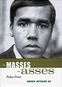 The Masses Are Asses (Paperback)