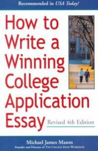 How to write a winning college application essay Rev. 4th ed