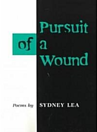 Pursuit of a Wound: Poems (Paperback)