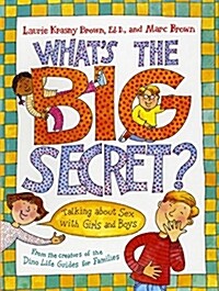 Whats the Big Secret?: Talking about Sex with Girls and Boys (Paperback)