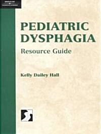 Pediatric Dysphagia Resource Guide (Paperback)