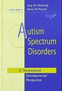 Autism Spectrum Disorders: A Transactional Developmental Perspective (Hardcover, ND Language Int)
