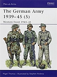 The German Army 1939–45 (5) : Western Front 1943–45 (Paperback)