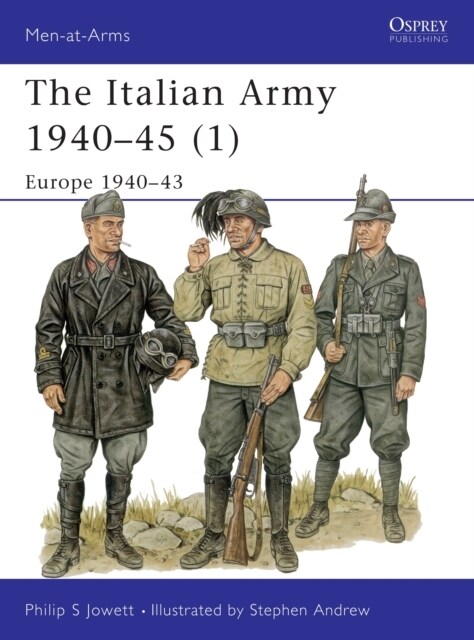 The Italian Army 1940–45 (1) : Europe 1940–43 (Paperback)