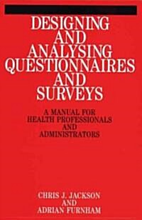 Designing and Analysis Questionnaires and Surveys: A Manual for Health Professionals and Administrators (Paperback)