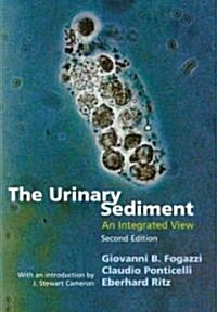 The Urinary Sediment : An Integrated View (Hardcover, 2 Revised edition)