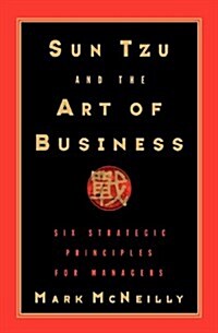 Sun Tzu and the Art of Business: Six Strategic Principles for Managers (Paperback, Revised)