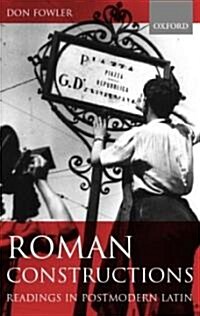 Roman Constructions : Readings in Postmodern Latin (Hardcover)