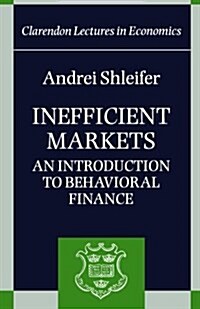 Inefficient Markets : An Introduction to Behavioral Finance (Paperback)