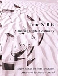 Time and Bits: Managing Digital Continuity (Paperback)