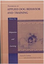 Handbook of Applied Dog Behavior and Training, Adaptation and Learning (Hardcover, Volume 1)