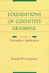 Foundations of Cognitive Grammar: Volume II: Descriptive Application (Paperback)
