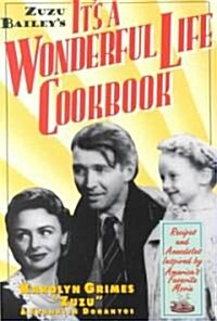 Zuzu Baileys Its a Wonderful Life Cookbook (Paperback)
