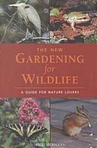The New Gardening for Wildlife (Paperback)