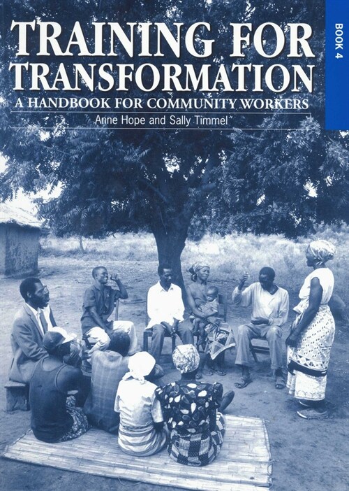 Training for Transformation (IV) : A handbook for community workers Book 4 (Paperback)