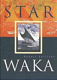 Star Waka: Poems by Robert Sullivan (Paperback)