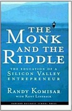 The Monk and the Riddle: The Education of a Silicon Valley Entrepreneur (Hardcover)