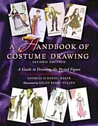 [중고] A Handbook of Costume Drawing : A Guide to Drawing the Period Figure for Costume Design Students (Paperback, 2 ed)