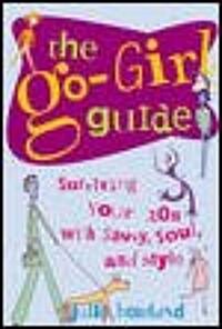 The Go-Girl Guide: Surviving Your 20s with Savvy, Soul, and Style (Paperback)