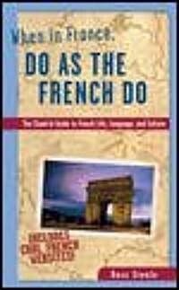 When in France, Do As the French Do (Paperback)