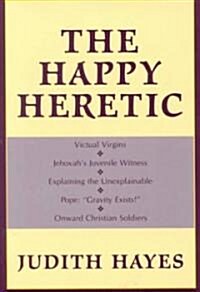 The Happy Heretic (Hardcover)
