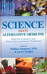 Science Meets Alternative Medicine: What the Evidence Says about Unconventional Treatments (Paperback)