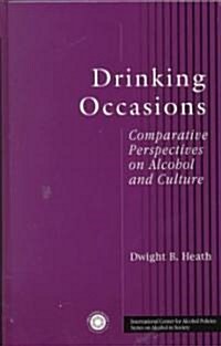 Drinking Occasions: Comparative Perspectives on Alcohol and Culture (Hardcover)