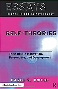 Self-theories : Their Role in Motivation, Personality, and Development (Paperback)