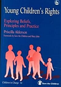 Young Childrens Rights: Exploring Beliefs, Principles and Practice (Paperback)