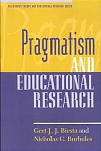 Pragmatism and Educational Research (Paperback)