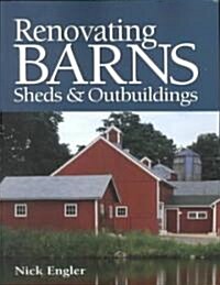 Renovating Barns, Sheds & Outbuildings (Paperback)