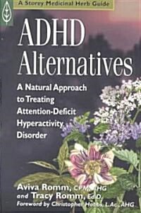 ADHD Alternatives: A Natural Approach to Treating Attention-Deficit Hyperactivity Disorder (Paperback)
