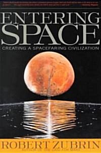 Entering Space: Creating a Spacefaring Civilization (Paperback)