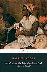 Incidents in the Life of a Slave Girl : Written by Herself (Paperback)