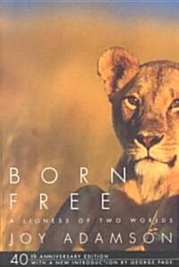 Born Free: A Lioness of Two Worlds (Paperback, 40, Anniversary)