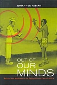 Out of Our Minds: Reason and Madness in the Exploration of Central Africa (Paperback)