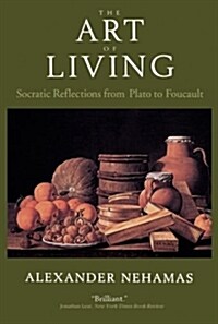 The Art of Living: Socratic Reflections from Plato to Foucault (Paperback)