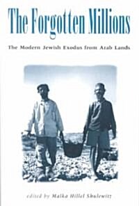 Forgotten Millions: The Modern Jewish Exodus from Arab Lands (Paperback, Revised)