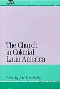 The Church in Colonial Latin America (Paperback)